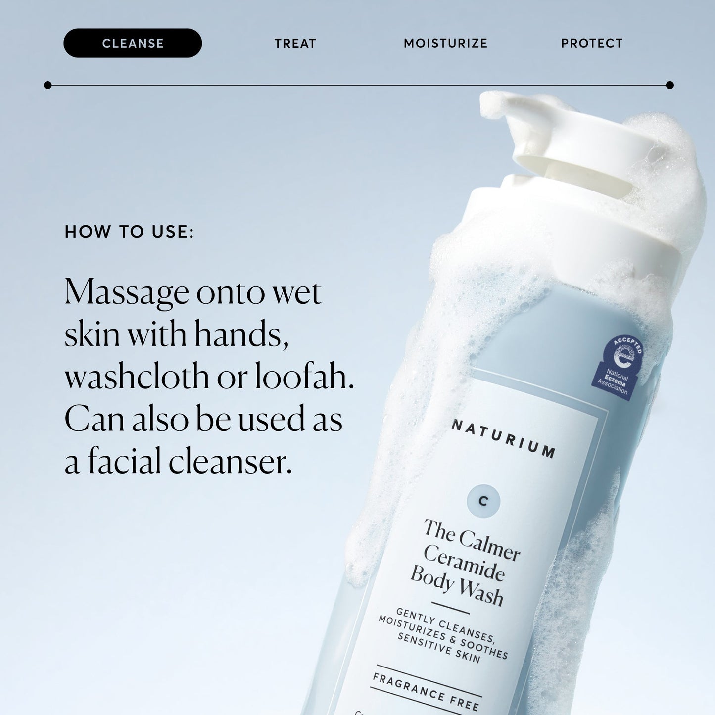 the-calmer-ceramide-body-wash-o6 NATR-40025-Alt-Image-The-Calmer-Ceramide-Body-Wash-04_473be386-102a-4b8d-acae-f11f38e14d29.jpg